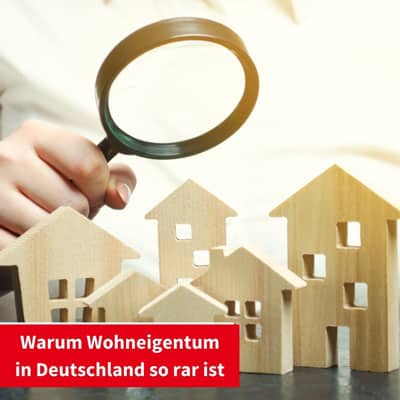 Warum Wohneigentum in Deutschland so rar ist