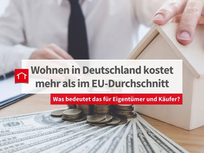 Wohnen in Deutschland kostet mehr als im EU-Durchschnitt