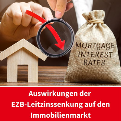 Auswirkungen der EZB-Leitzinssenkung auf den Immobilienmarkt